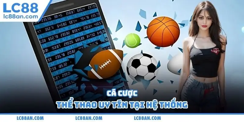 Cá cược thể thao uy tín tại hệ thống