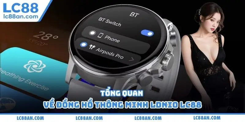 Tổng quan về đồng hồ thông minh LDNIO LC88