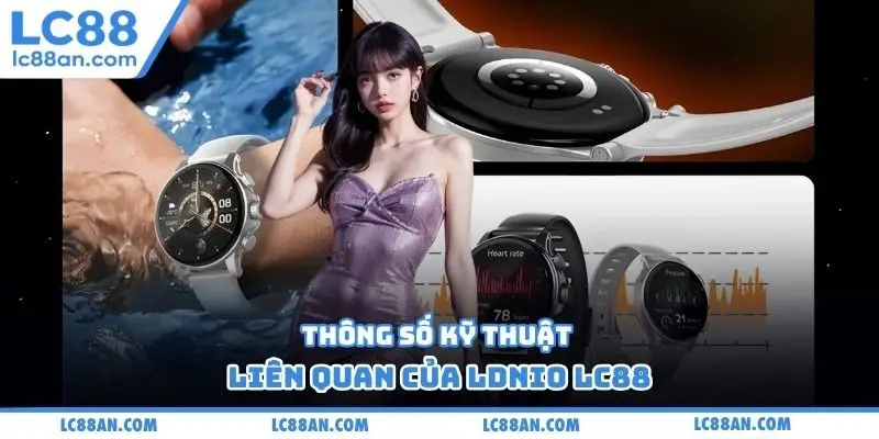 Thông số kỹ thuật liên quan của LDNIO LC88