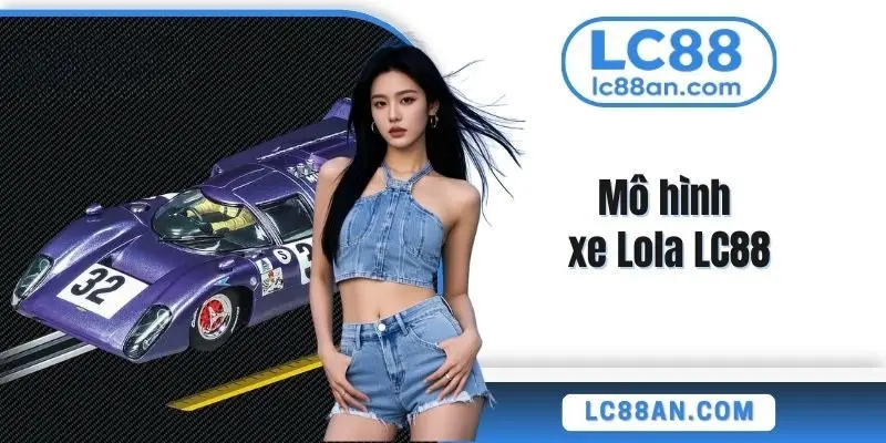 Mô hình xe Lola LC88